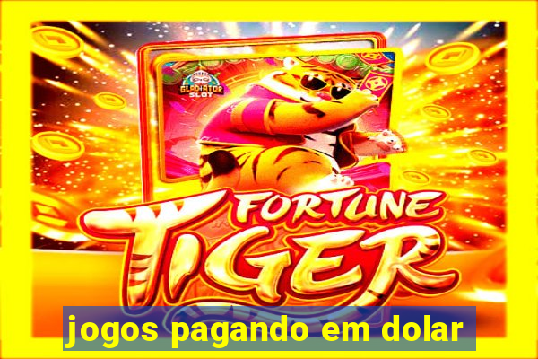 jogos pagando em dolar